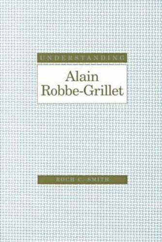 Understanding Alain Robbe-Grillet