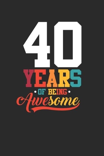 40 Years Of Being Awesome