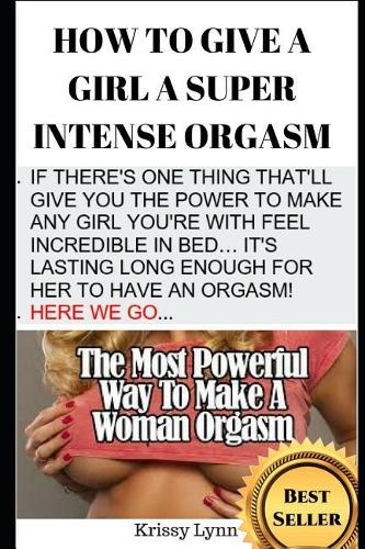 How to Give a Girl a Super Intense Orgasm