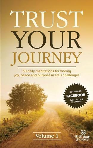 Trust Your Journey: (1 Trust Your Journey Meditations)