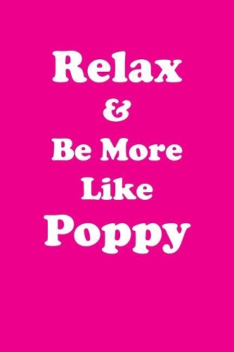 Relax & Be More Like Poppy