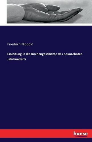 Einleitung in die Kirchengeschichte des neunzehnten Jahrhunderts: (German)