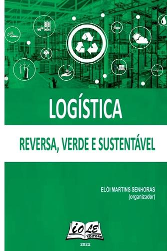 Logística: Reversa, Verde E Sustentável