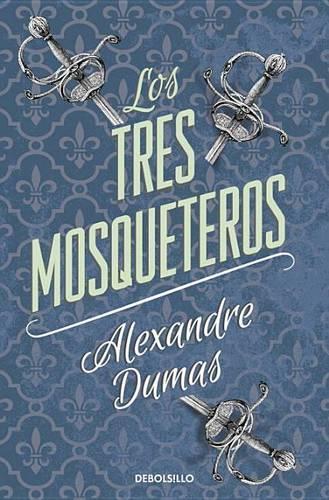 Los tres mosqueteros: (Clasicos De Aventuras)
