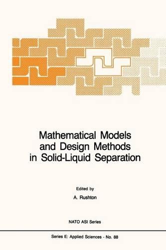 Mathematical Models and Design Methods in Solid-Liquid Separation: (88 NATO Science Series E:)
