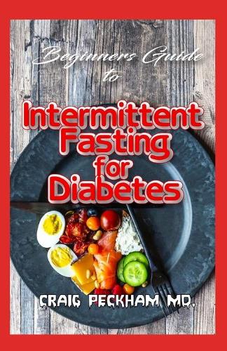 Beginners Guide To Intermittent Fasting for Diabetes