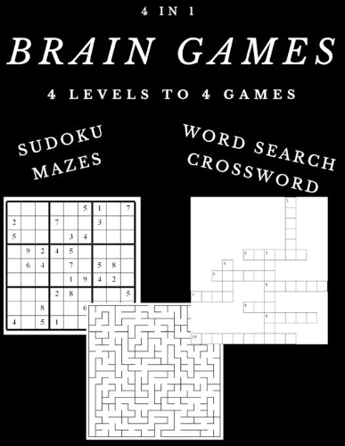 Brain Games 4 in 1 4 Levels to 4 Games: Sudoku Mazes Word Search Crossword