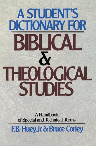 A Student's Dictionary for Biblical and Theological Studies: A Handbook of Special and Technical Terms(English)