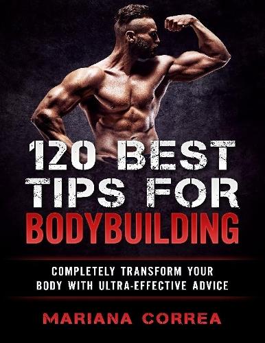 120 Best Tips for Bodybuilding