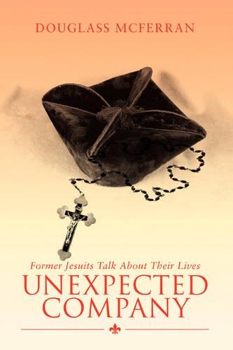 Unexpected Company: Former Jesuits Talk about Their Lives