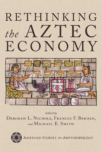 Rethinking the Aztec Economy