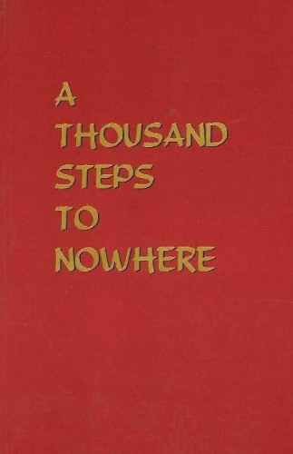 Thousand Steps to Nowhere