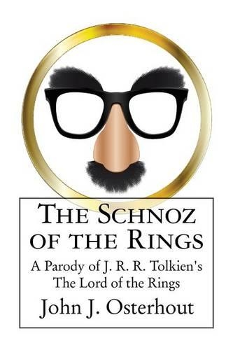 The Schnoz of the Rings: A Parody of J. R. R. Tolkein's the Lord of the Rings