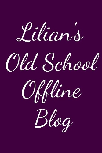 Lilian's Old School Offline Blog