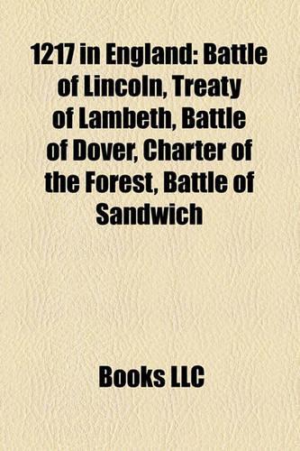 1217 in England: Battle of Lincoln, Treaty of Lambeth, Battle of Dover, Charter of the Forest, Battle of Sandwich(English)