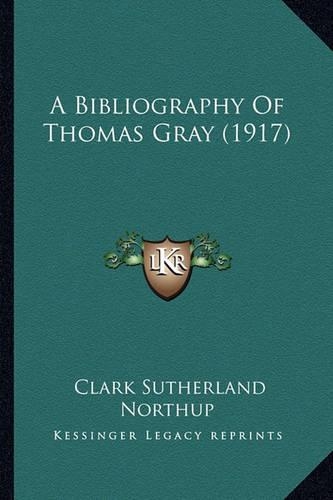 A Bibliography Of Thomas Gray (1917): (English)