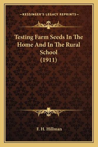 Testing Farm Seeds In The Home And In The Rural School (1911)