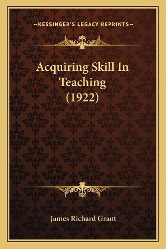 Acquiring Skill In Teaching (1922)