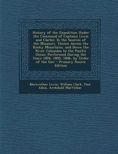 History of the Expedition Under the Command of Captains Lewis and Clarke