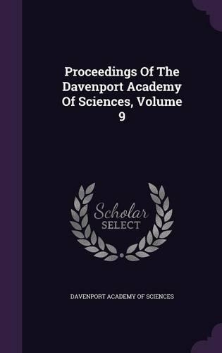 Proceedings of the Davenport Academy of Sciences, Volume 9