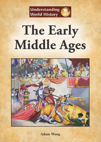 Early Middle Ages: (Understanding World History (Reference Point))