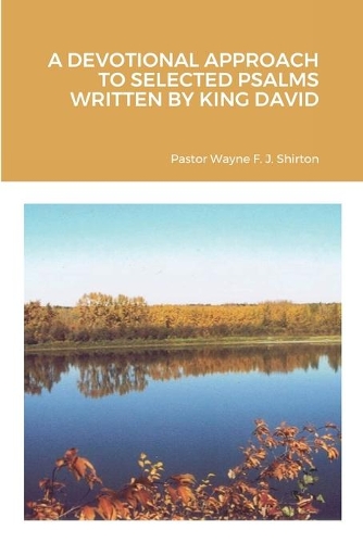 A Devotional Approach to Selected Psalms Written by King David
