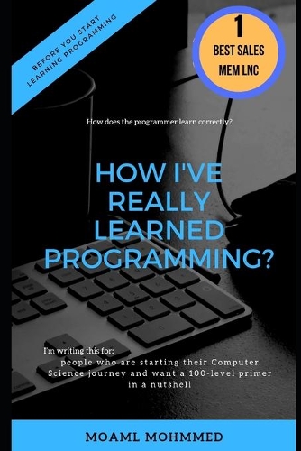 How I've Really Learned Programming?: Everything you need to know before you code