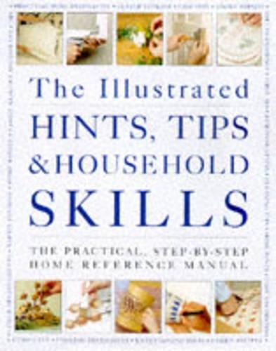 The Illustrated Hints, Tips and Household Skills
