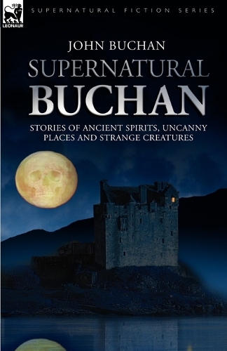 Supernatural Buchan - Stories of ancient spirits uncanny places and strange creatures: (English)