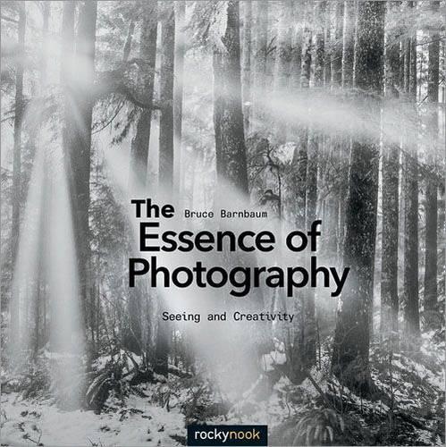 The Essence of Photography: Seeing and Creativity