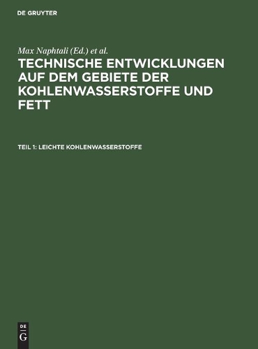 Leichte Kohlenwasserstoffe: Die Neuen Verfahren Zur Gewinnung Von Benzin Und Einigen Ersatzstoffen(German)