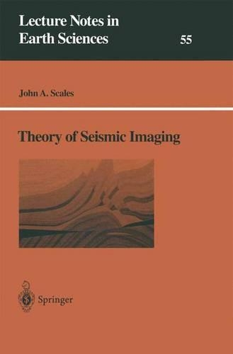 Theory of Seismic Imaging: (55 Lecture Notes in Earth Sciences)