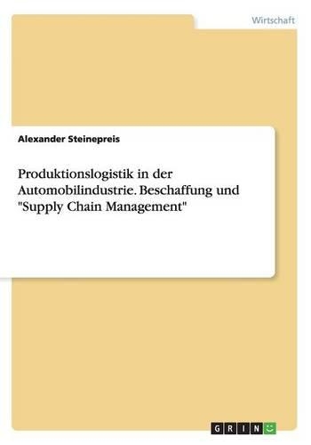 Produktionslogistik in der Automobilindustrie. Beschaffung und 