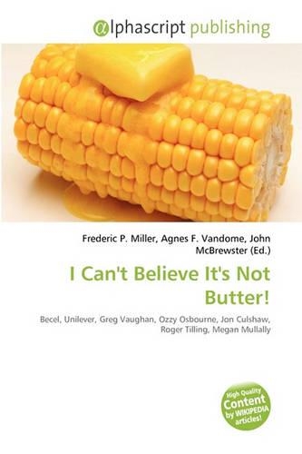 I Can't Believe It's Not Butter!