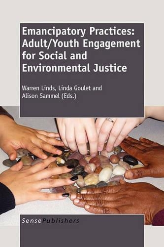 Emancipatory Practices: Adult/Youth Engagement for Social and Environmental Justice