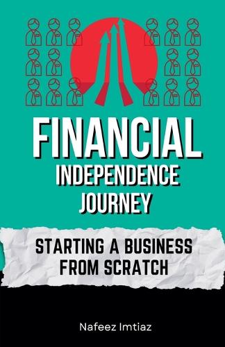 Financial Independence Journey: Starting a Business from Scratch