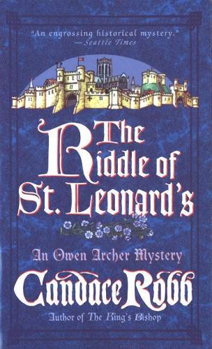 The Riddle of St. Leonard's: (Owen Archer Mysteries)