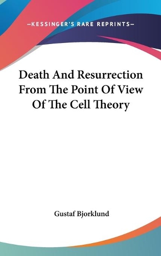 Death And Resurrection From The Point Of View Of The Cell Theory