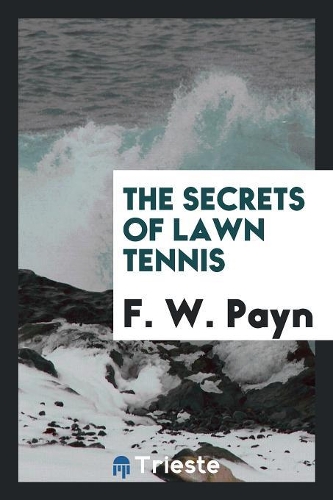 The Secrets of Lawn Tennis