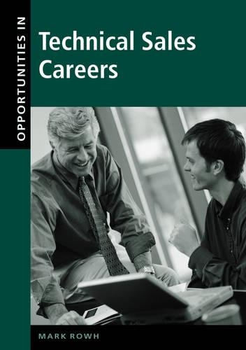 Opportunities in Technical Sales Careers: (Opportunities In! Series)