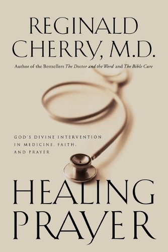 Healing Prayer: God's Divine Intervention in Medicine, Faith and Prayer(English)