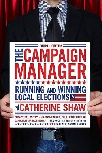 The Campaign Manager: Running and Winning Local Elections(English)
