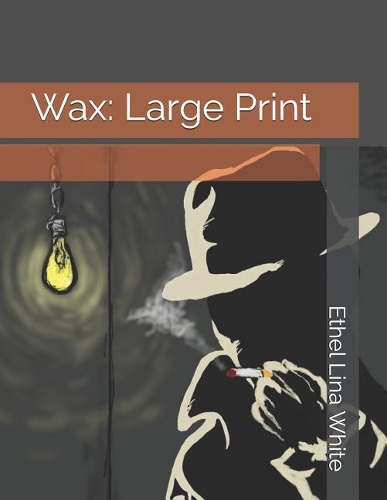 Wax: Large Print