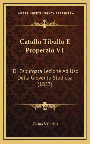 Catullo Tibullo E Properzio V1