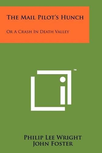 The Mail Pilot's Hunch: Or a Crash in Death Valley(English)