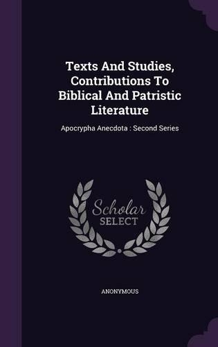 Texts And Studies, Contributions To Biblical And Patristic Literature: (English)