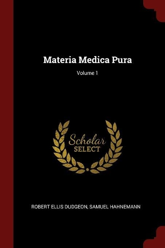 Materia Medica Pura; Volume 1