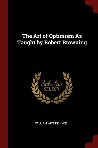 The Art of Optimism as Taught by Robert Browning