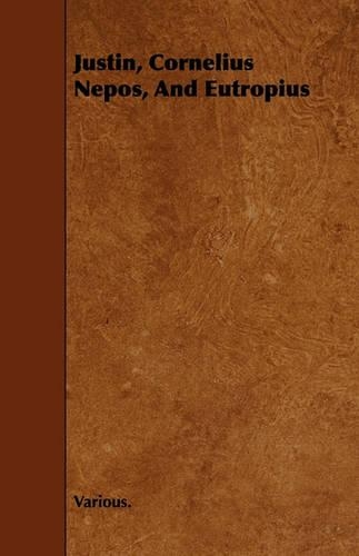 Justin, Cornelius Nepos, And Eutropius