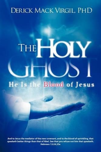 The Holy Ghost: He is the Blood of Jesus(English)